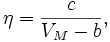 \eta = \frac{c}{V_{M}-b},