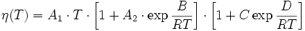 \eta(T)=A_1\cdot T\cdot \left[1+A_2\cdot\exp\frac{B}{R T}\right]\cdot\left[1+C\exp\frac{D}{R T}\right]